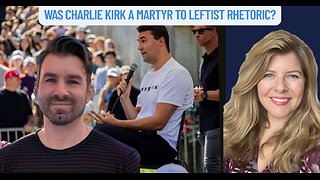 "Was Charlie Kirk a Martyr to Leftist Rhetoric?" w/ Drew Allen