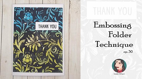 Embossing Folder Technique ep.30 (pt.1)