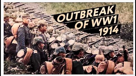 Live Outbreak of World War I 1914 (Documentary)