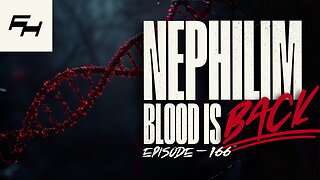 The Distribution of Nephilim DNA | TFH EPISODE #166