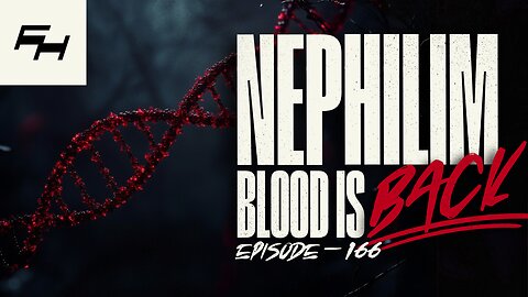 The Distribution of Nephilim DNA | TFH EPISODE #166