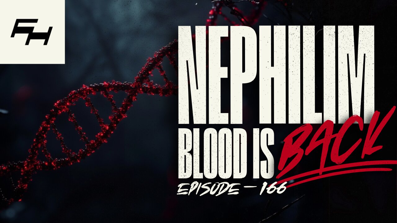 The Distribution of Nephilim DNA | TFH EPISODE #166