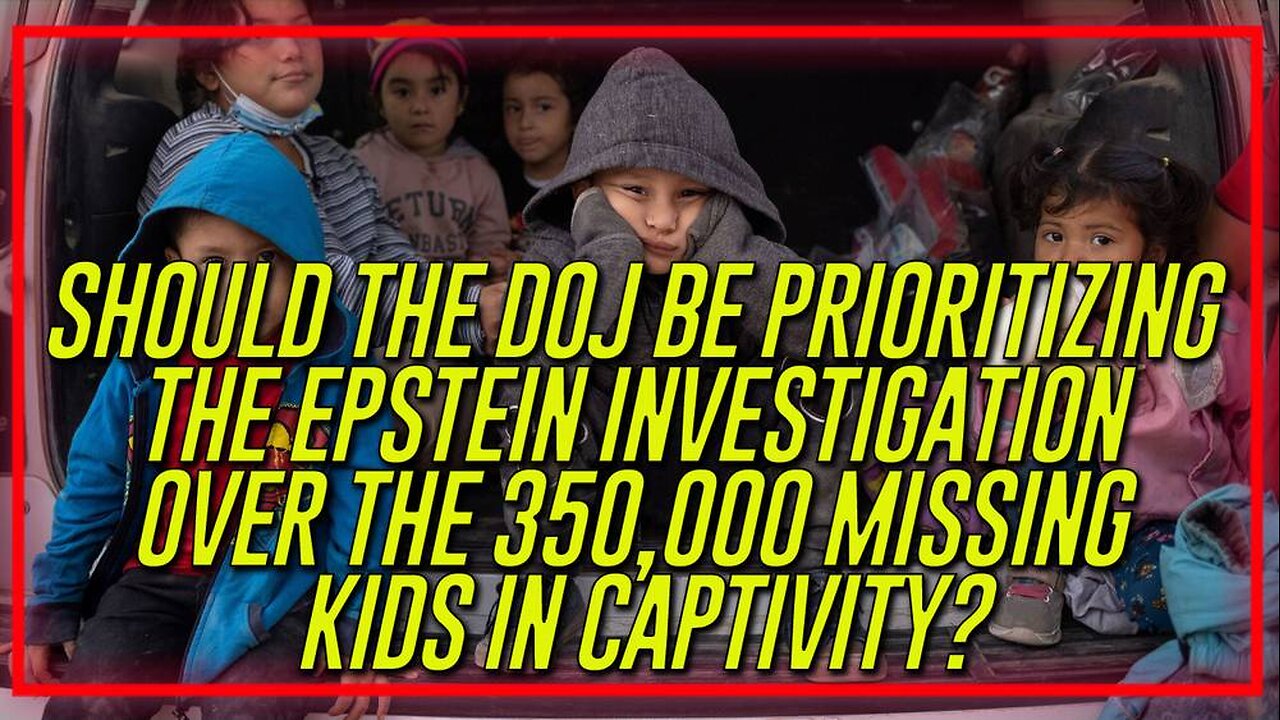 Should The DOJ Be Prioritizing The Epstein Investigation Over The 350,000 Missing Kids In Captivity?