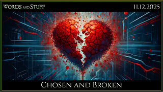 Chosen and Broken | Words and Stuff