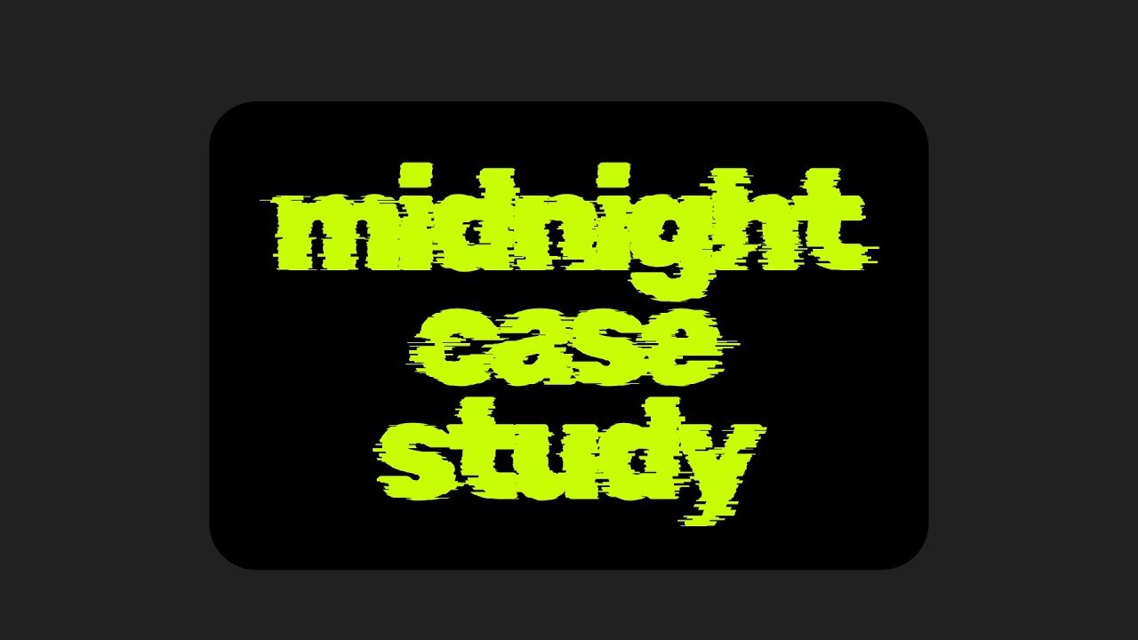 MIDNIGHT CASE STUDY