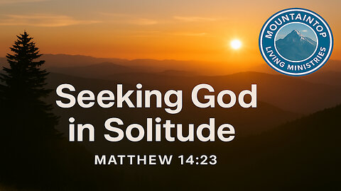 Matthew 14:23 🎵 A Life Lesson Set to Music 🎵 What It Teaches Us About Seeking God in Solitude