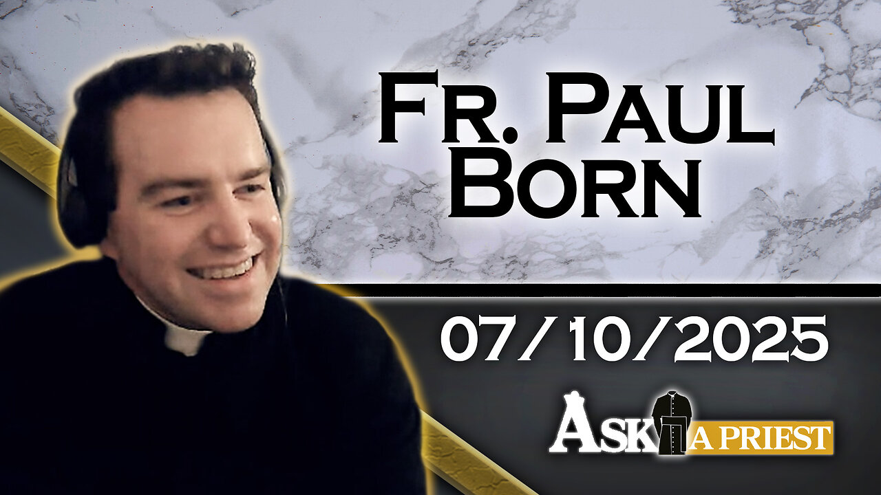 AAP with Fr. Paul Born – 7/10/25 - Mailbag Episode