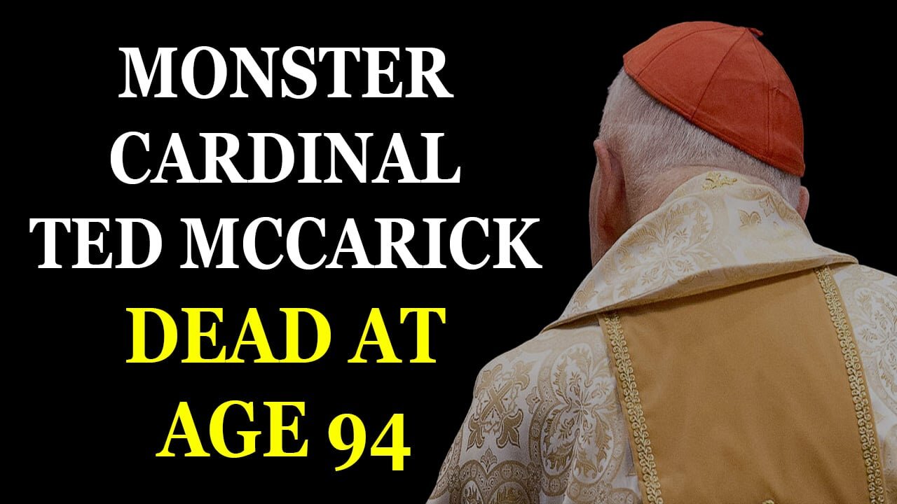 TED MCCARRICK IS GONE: The World Celebrates The End Of A Monster