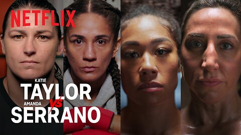 Katie Taylor vs. Amanda Serrano | Official Trailer #2 | Netflix