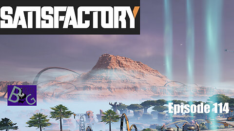 Satisfactory 1.0 Playthrough Episode 114 (pt 2)