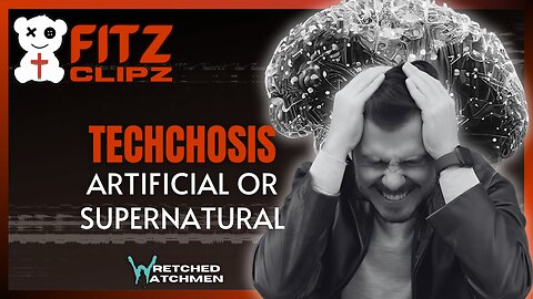 Techchosis: Artificial Or Supernatural