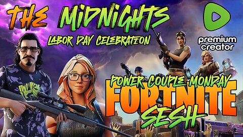Gaming w/ PER·SE·VER·ANCE | Labor Day PARTY | Split Screen Fortnite Featuring The Midnights!