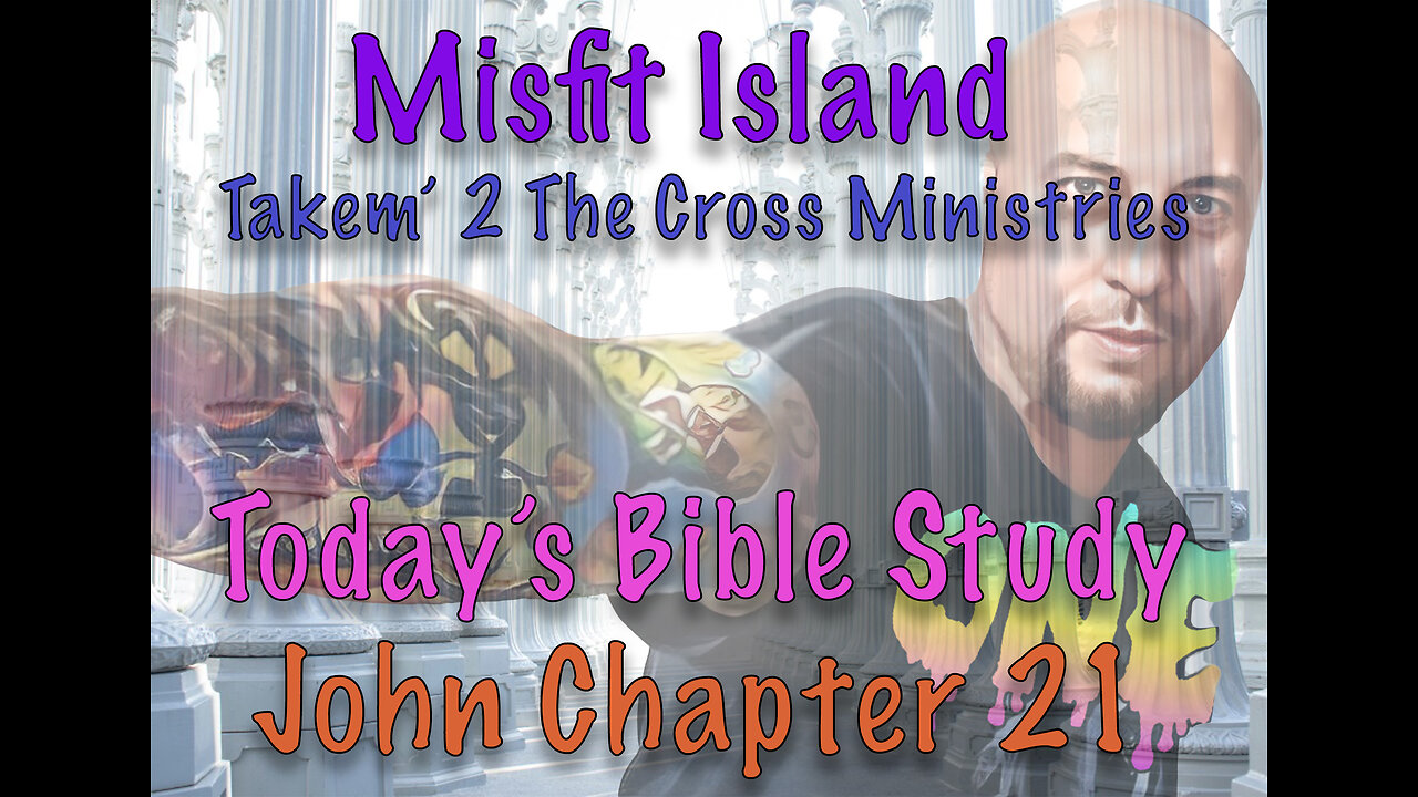 John Chapter 21, The World Itself Could Not Contain The Books That Would Be Written about Jesus.