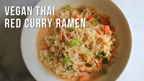 Thai Red Curry Ramen for a Quick Vegan Dinner