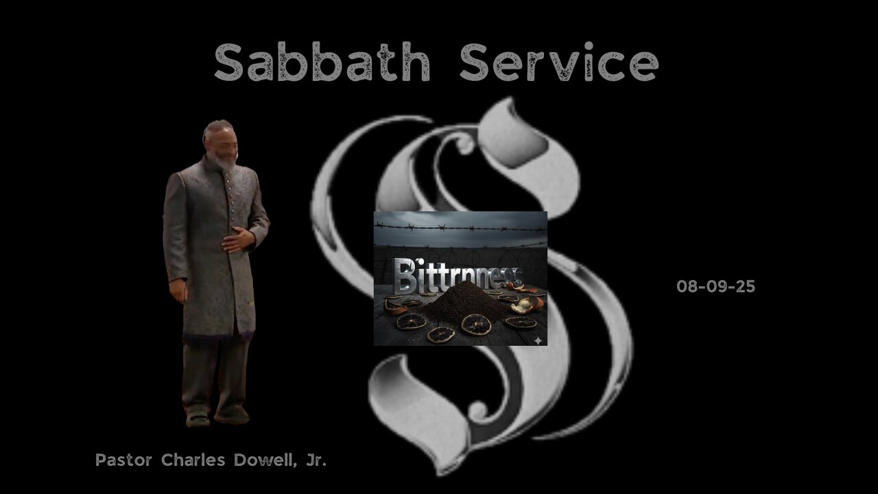 Sabbath Service 2025-08-09 | Bitterness |