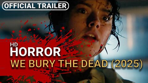 WE BURY THE DEAD Official Trailer (NEW 2025)