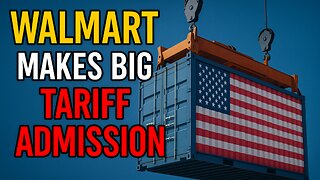 Walmart Makes Big Tariff Admission