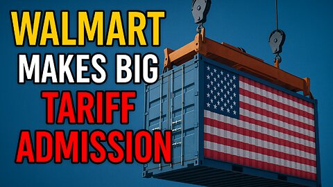 Walmart Makes Big Tariff Admission