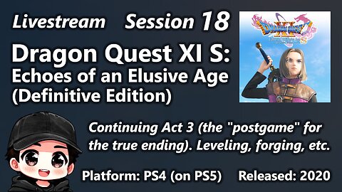 Session 18 of Dragon Quest XI S: Echoes of an Elusive Age (Definitive Edition)