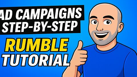 Ad Campaigns Step-by-Step Rumble Tutorial