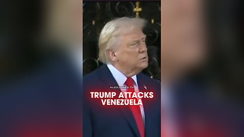 Alex Jones: Trump Attacks Venezuela - 12/29/25