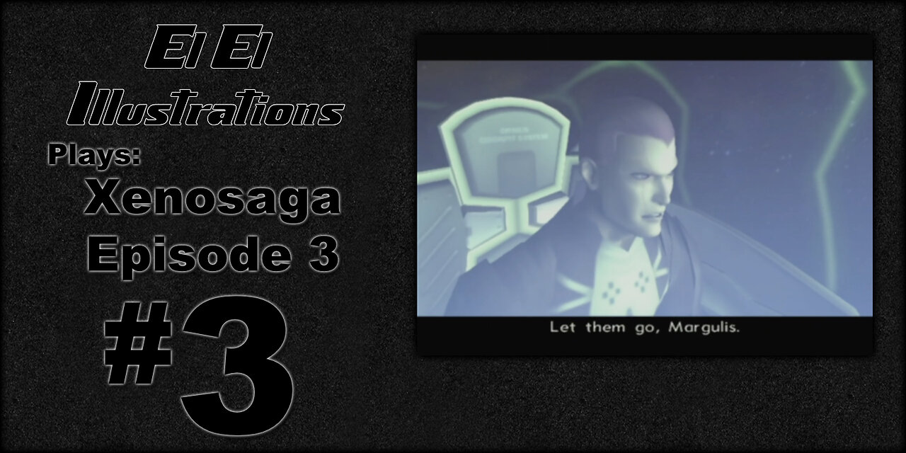 El El Plays Xenosaga Ep. 3 Episode 3: This is the Third Episode