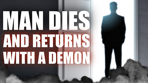 Near Death Experience: Man Died, Went to the Spirit Realm, & Returned- Possessed?