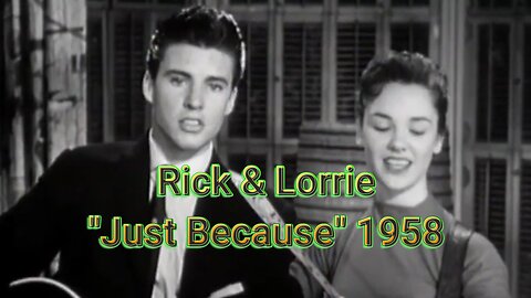 Rick Nelson & Lorrie Collins ~ Jus Because Full Song Portrait Format