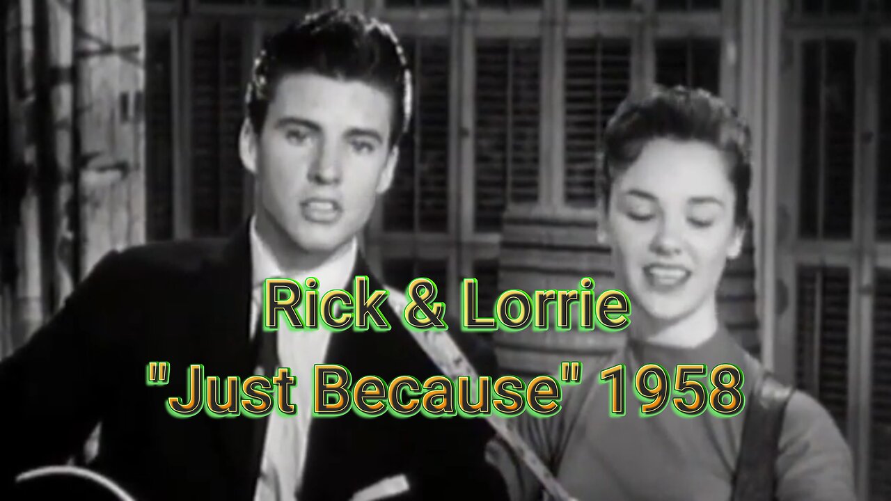 Rick Nelson & Lorrie Collins ~ Jus Because Full Song Portrait Format
