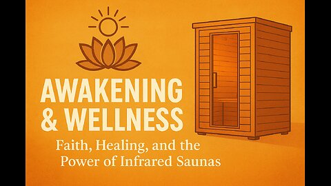 Awakening & Wellness: Faith, Healing, and the Power of Infrared Saunas