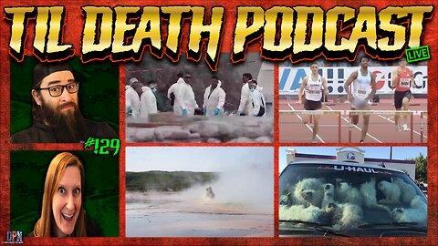 #129: Bison Are Boiling In Yellowstone?/Runner Needs A Jockstrap/U-Haul Filled w/ 130 Cats | 7.5.25
