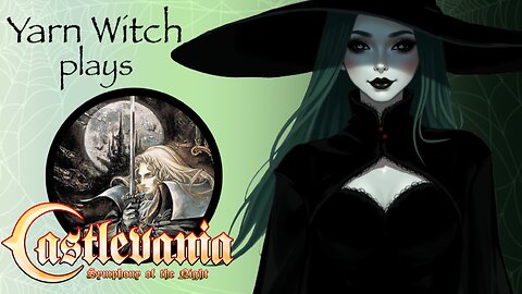 Yarn Witch plays Castlevania: Symphony of the Night (Pt.18) - Clearing the inverted map?