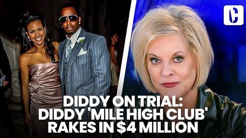 NANCY GRACE: Diddy ‘Mile High Club’ Rakes In $4 Million