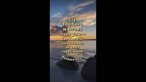 Psalms 121:5 (NIV)