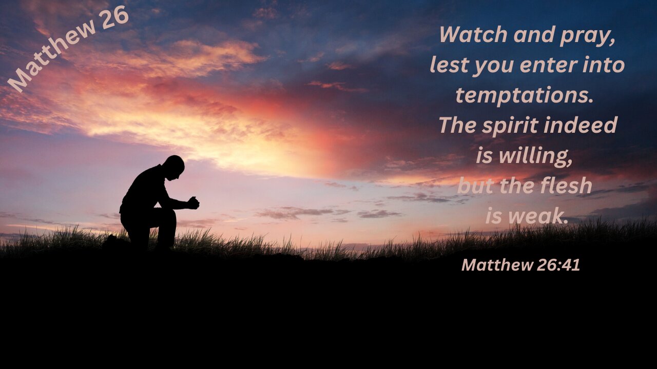 Matthew 26 : Jesus is Betrayed and Abandoned by His Closest Friends
