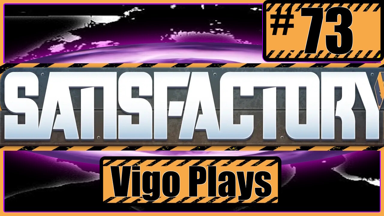 Satisfactory #73 [Let's Play] [Solo] [Vigo]