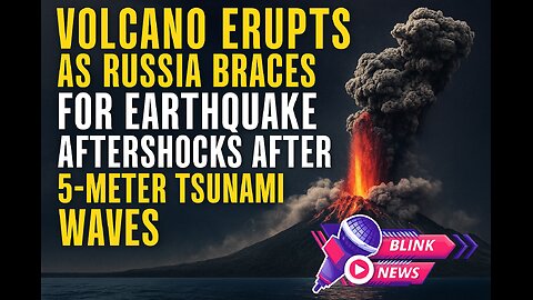 ⚠️ Russia on EDGE: 🌋 Volcano ERUPTS After MASSIVE Quake & 5-Meter Tsunami 🌊😨