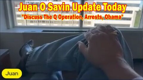 Juan O Savin & Jordan Clark HUGE Intel 7/21/25: "The Q Operation, Arrests, Obama"