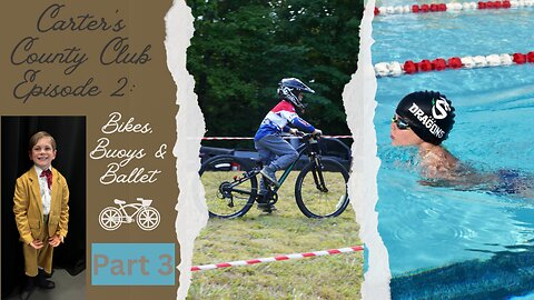 Carter’s Country Club Episode 2: Bikes, Buoys & Ballet Part 3
