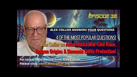 Alex Collier on Antarctica's War-Like Race, Dragon Origins _ Demonic Entity Protection!