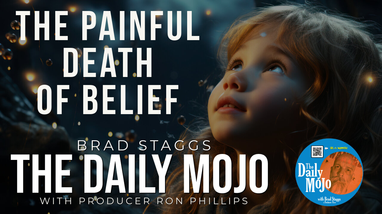 The Painful Death Of Belief - The Daily MoJo 041725
