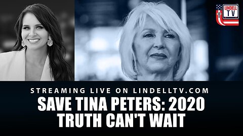DC DISPATCH - SAVE TINA PETERS: 2020 TRUTH CAN'T WAIT