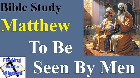 Matthew - To Be Seen By Men