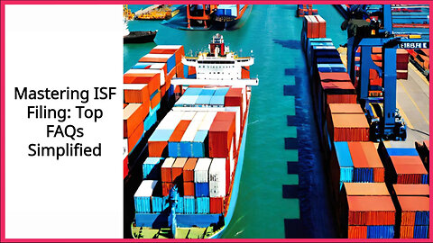 Mastering Importer Security Filing: Your Key Questions Answered