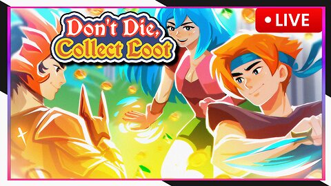 I won't collect this Loot... I swear ♡ Don't Die, Collect Loot