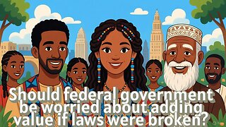 Should federal government be worried about adding value if laws were broken? - AC Daily Show Ep 614