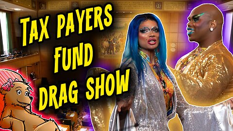 TAX PAYERS FOOT BILL FOR HOUSE OF REPRESENTATIVES DRAG SHOW...