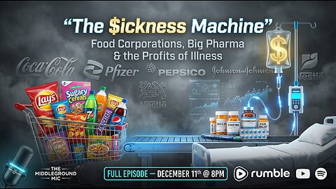 Big Food & Big Pharma: The Business of Keeping You Sick (PART 1)