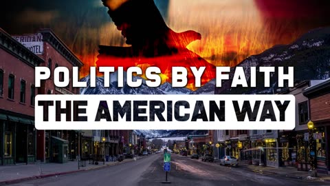 Politics By Faith: The American Way