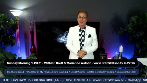 Dr. Brett & Marianne Watson! Prophecy "My Power, & Wealth Transfer!"